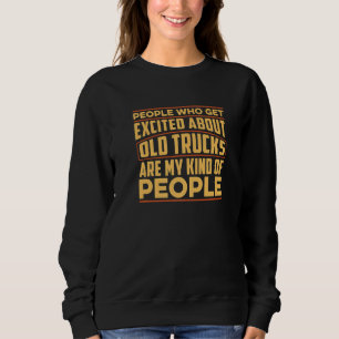 Mens Truck Driver Big Rig Trucking Old Man Truck Sweatshirt