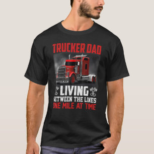 Mens Trucker Dad Living Between The Lines One Mile T-Shirt