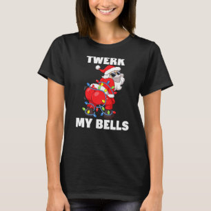 Mens Twerk My Bells Christmas Tree Lights Twerking T-Shirt