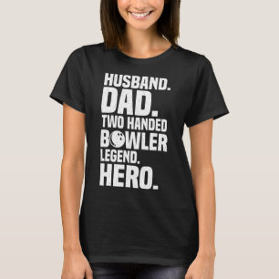 Mens Two Handed Bowler Funny Bowling For Dads T-Shirt