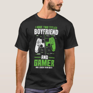 Mens Two Titles Boyfriend And Gamer Video Game Gam T-Shirt