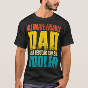 Mens Ultimate Frisbee Dad Like a Regular Dad but T-Shirt