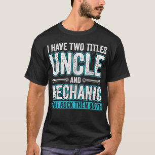 Mens Uncle and Mechanic Funny Garage Fixing Cars U T-Shirt