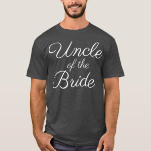 Mens Uncle of the Bride , White Script Font, Weddi T-Shirt