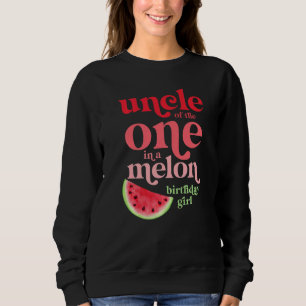 Mens Uncle Of The One In A Melon Birthday Girl Wat Sweatshirt