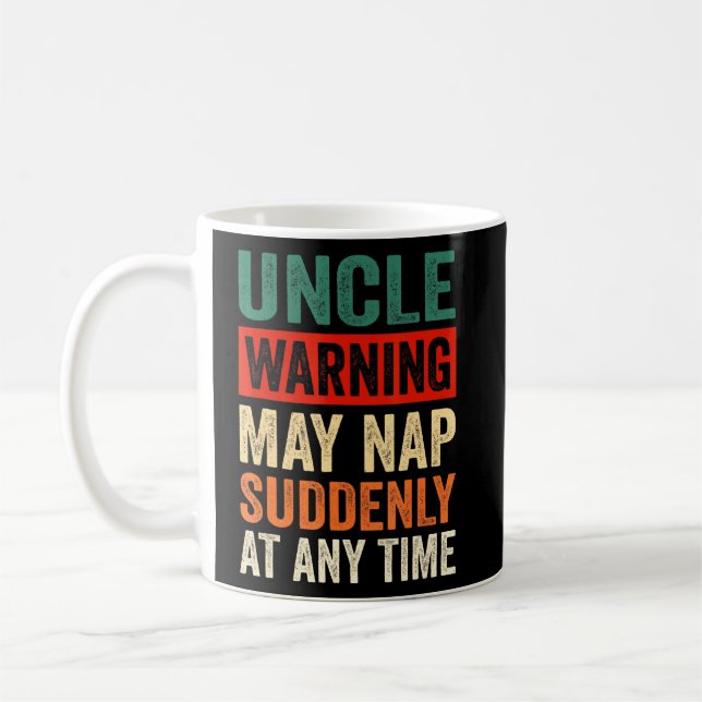 Mens Uncle Warning May Nap Suddenly At Any Time  Coffee Mug (Left)