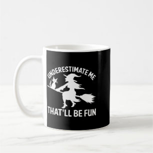 Mens Underestimate Thatll Be Fun Halloween Black Coffee Mug