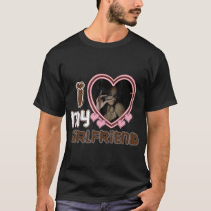 Mens Unisex Custom T-Shirt I Love My Girlfriend Fo