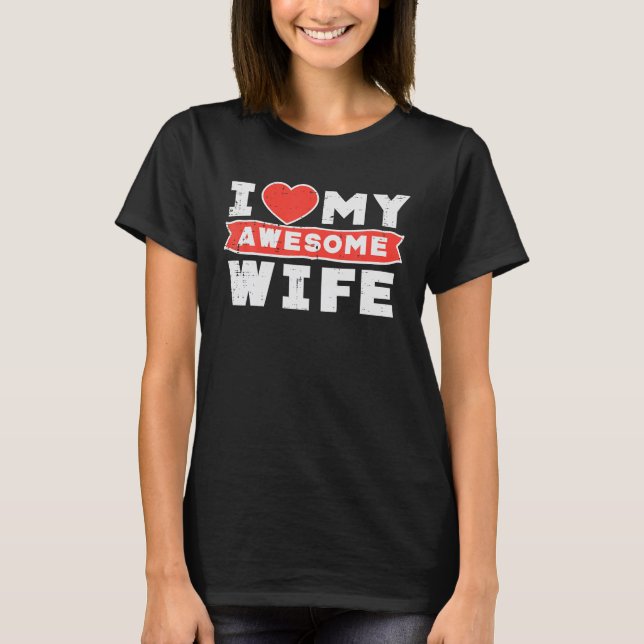 Mens Valentines Day I Love My Awesome Wife Couple T-Shirt (Front)