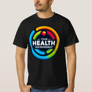 Men's Value Your Health Your Responsibility T-Shirt