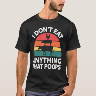 Mens Vegan-Shirt Not Eat Anything Poop Veganism Ve T-Shirt