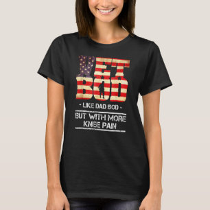 Mens Vet Bod Like Dad Bod But With More Knee Pain T-Shirt