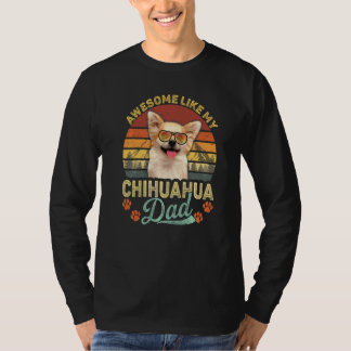 Mens Vintage Awesome Like My Chihuahua Dad Dog Dad T-Shirt