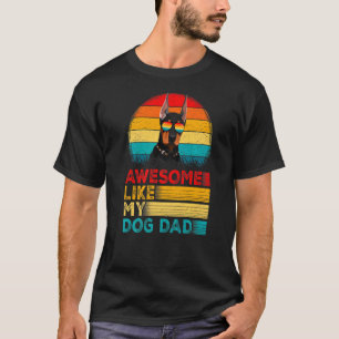 Mens Vintage Awesome Like My Doberman Dad Fathers T-Shirt