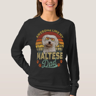Mens Vintage Awesome Like My Maltese Dad Dog Dad T-Shirt