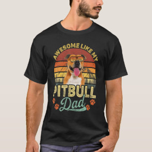 Mens Vintage Awesome Like My Pitbull Dad Dog Dad T-Shirt