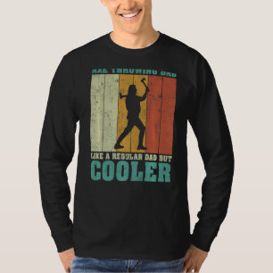 Mens Vintage Axe Throwing Dad Like A Regular Dad F T-Shirt