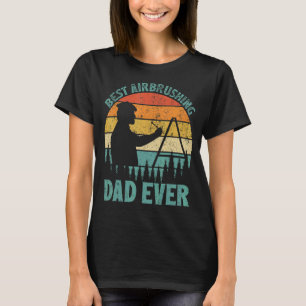 Mens Vintage Best Airbrushing Dad Ever Father's D T-Shirt