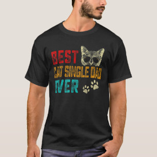 Mens Vintage Best Cat Single Dad Ever Family Pet K T-Shirt