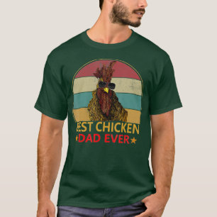 Mens Vintage Best Chicken Dad Ever Poultry Lover T-Shirt