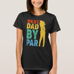 Mens Vintage Best Dad By Par Golf Dad Golfer Fath T-Shirt