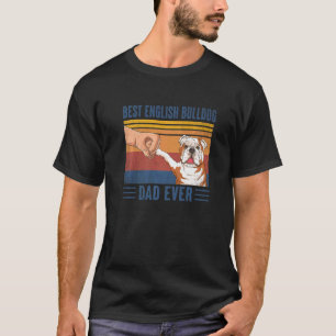 Mens Vintage Best English Bulldog Dad Ever Fist Bu T-Shirt