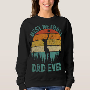 Mens Vintage Best Netball Dad Ever Father's Day Sweatshirt