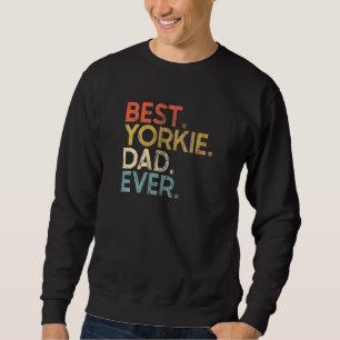 Mens Vintage Best Yorkie Dad Ever Yorkshire Terri Sweatshirt