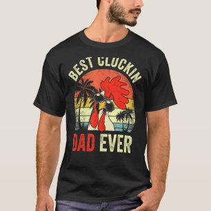 Mens Vintage Chicken Dad Best Cluckin Dad Ever Pro T-Shirt