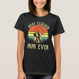 Mens Vintage Chicken Dad Best Cluckin Papa Ever Da T-Shirt