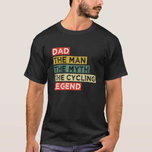 Mens Vintage Dad Cycling Dad The Man The Myth The T-Shirt