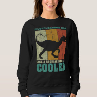 Mens Vintage Dilophosaurus Dad Like A Regular Dad  Sweatshirt