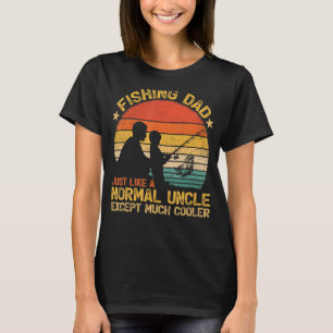 Mens Vintage Fishing Dad Just Like A Normal Uncle T-Shirt