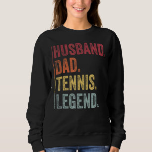 Mens Vintage Husband Dad Tennis Legend For Father Sweatshirt