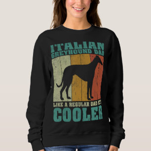 Mens Vintage Italian Greyhound Dad Like A Regular  Sweatshirt
