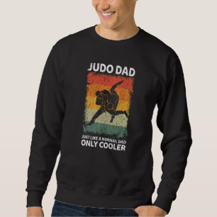 Mens Vintage Judo Dad Like A Normal Dad Only Coole Sweatshirt
