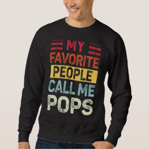 Mens Vintage My Favourite People Call Me Pops Dad Sweatshirt