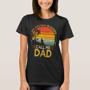 Mens Vintage My Fishing Buddies Call Dad Fishing F T-Shirt