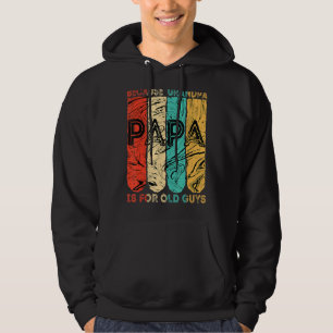 Mens Vintage Papa Because Grandpa Is For Old Guy F Hoodie