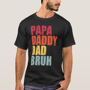Mens Vintage Papa Daddy Dad Bruh New Dad Life Fath T-Shirt