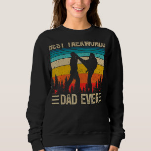 Mens Vintage Retro Best Taekwondo Dad Ever Father Sweatshirt