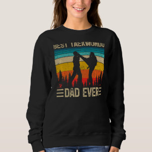 Mens Vintage Retro Best Taekwondo Dad Ever Father Sweatshirt