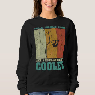 Mens Vintage Retro Pole Vault Dad Like A Regular D Sweatshirt