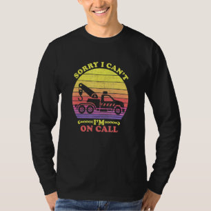 Mens Vintage Retro Sorry I Cant Im On Call Tow Tru T-Shirt