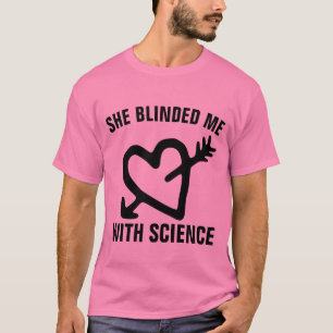 MEN'S VINTAGE Shirts, SHE BLINDED ME WITH SCIENCE T-Shirt