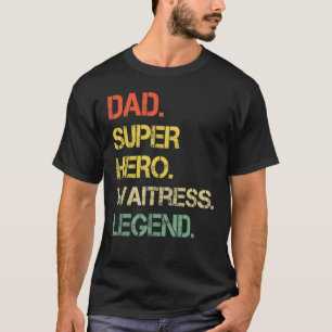 Mens Vintage Style Dad Hero Waitress Legend Father T-Shirt