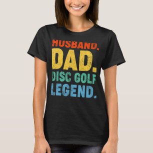 Mens Vintage Style Husband Dad Disc Golf Legend Fa T-Shirt