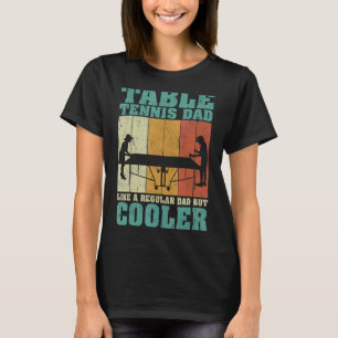 Mens Vintage Table Tennis Dad Like A Regular Dad F T-Shirt