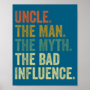 Mens Vintage Uncle Man Myth Bad Influence  Poster