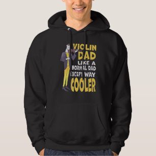Mens Violin Dad Like Normal Dad Except Way Cooler Hoodie